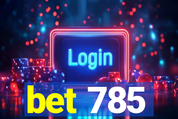 bet 785